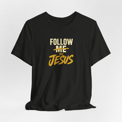 Follow Jesus - Faith Tee