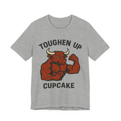 Toughen Up Cupcake – Buffed Bull Gym Tee (Unisex)
