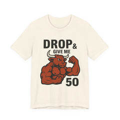 Buffed Bull – “Drop & Give Me 50” Tee