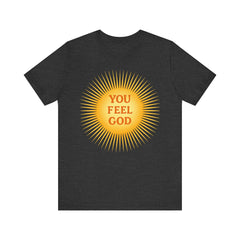 You Feel God — Sunburst Tee (Bella+Canvas 3001)