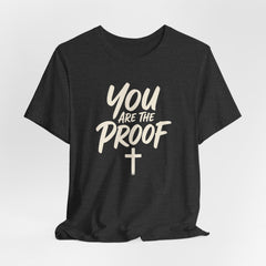 You Are The Proof - Faith Tee