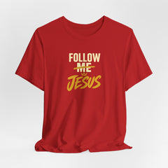Follow Jesus - Faith Tee