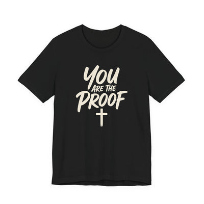 You Are The Proof - Faith Tee