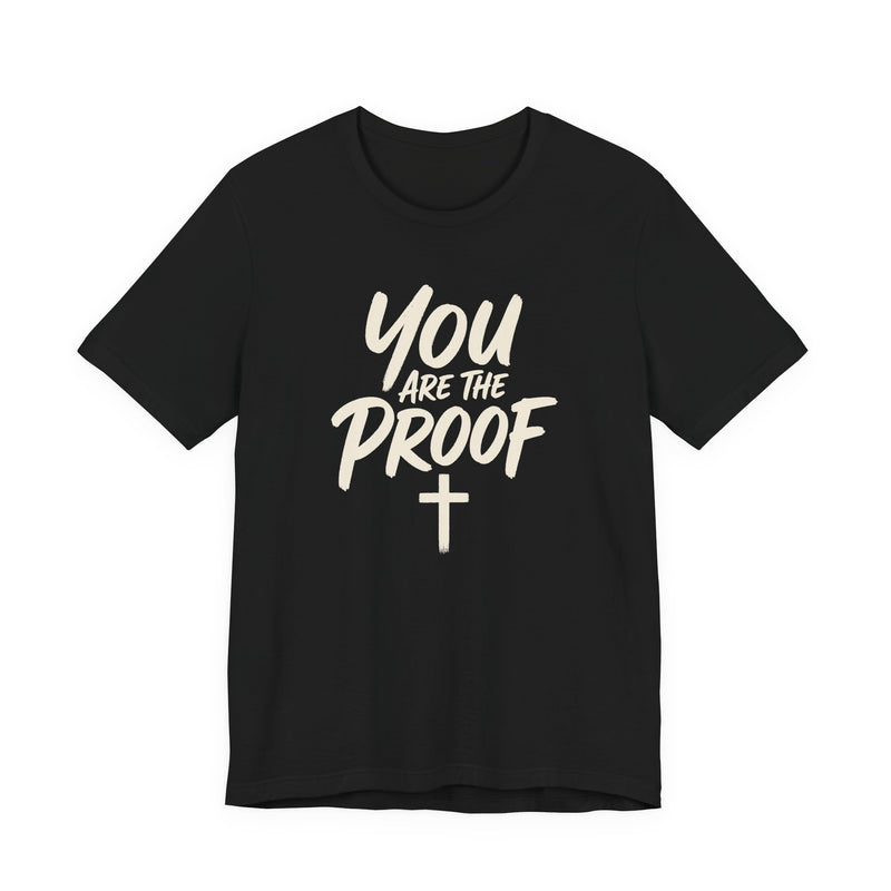 You Are The Proof - Faith Tee