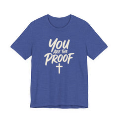 You Are The Proof - Faith Tee