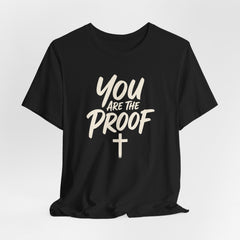 You Are The Proof - Faith Tee