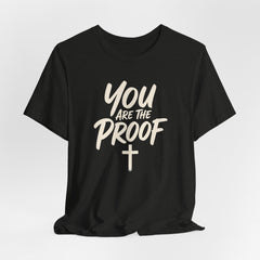 You Are The Proof - Faith Tee