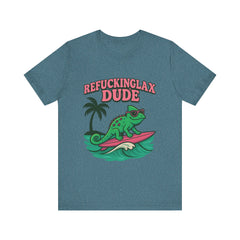 'Refuckinglax' Dude Surf Lizard Tee (Unisex)