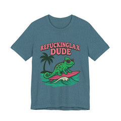 'Refuckinglax' Dude Surf Lizard Tee (Unisex)