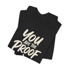 You Are The Proof - Faith Tee