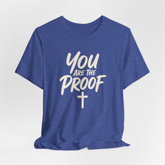 You Are The Proof - Faith Tee