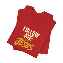 Follow Jesus - Faith Tee