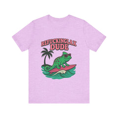 'Refuckinglax' Dude Surf Lizard Tee (Unisex)