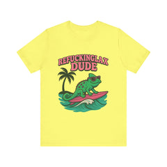 'Refuckinglax' Dude Surf Lizard Tee (Unisex)