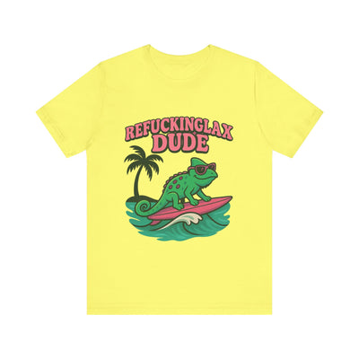 'Refuckinglax' Dude Surf Lizard Tee (Unisex)