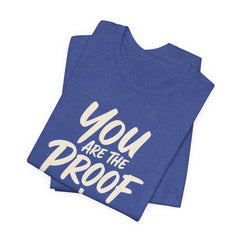 You Are The Proof - Faith Tee