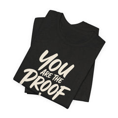 You Are The Proof - Faith Tee