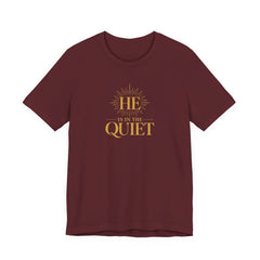 He Is in the Quiet T-Shirt | Christian Faith Tee | Ponder & Pray