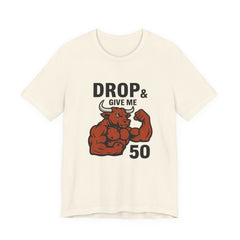 Drop & Give Me 50 – Buffed Bull Gym Tee (Unisex Bella+Canvas 3001)