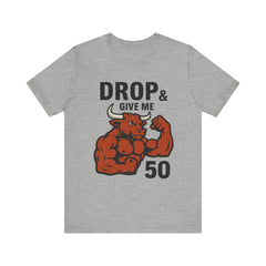 Buffed Bull – “Drop & Give Me 50” Tee