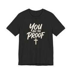 You Are The Proof - Faith Tee