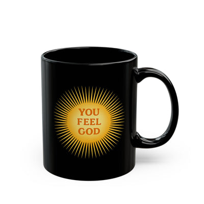 “You Feel God” Black Ceramic Mug