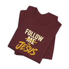 Follow Jesus - Faith Tee