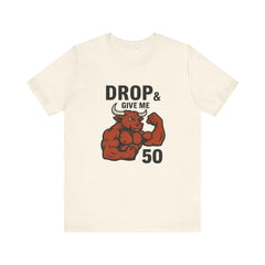 Drop & Give Me 50 – Buffed Bull Gym Tee (Unisex Bella+Canvas 3001)